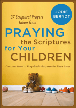 Praying the Scriptures for Your Children book cover
