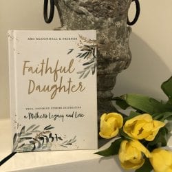 Faithful Daughter...a Mother's Legacy and Love