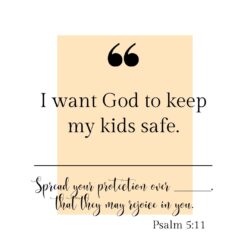 I want God to keep my kids safe (2)