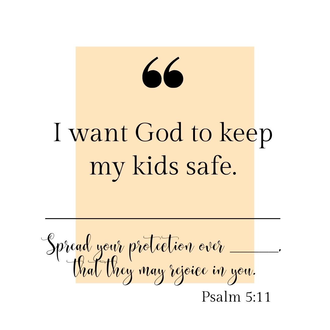I want God to keep my kids safe (2)