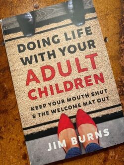 Jim Burns book - Doing Life with Your Adult Children