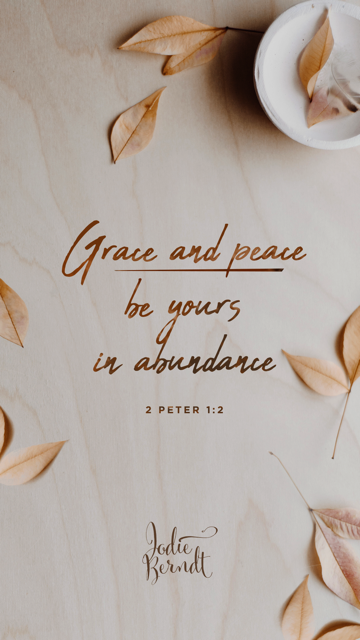 grace and peace be yours in abundance