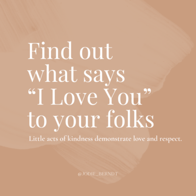Leaving and Cleaving - Find out what says I love you to your folks
