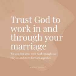Leaving and Cleaving - Trust God to work in and thru your marriage