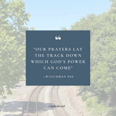 Watchman Nee quote about our prayers lay the track