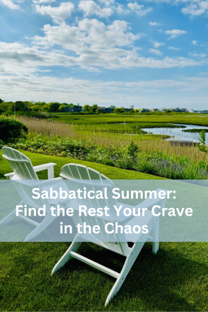 Sabbatical Summer: Find the Rest You Crave in the Chaos